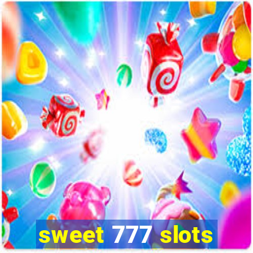 sweet 777 slots